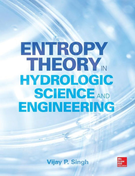 Entropy Theory in Hydrologic Science and Engineering / Edition 1