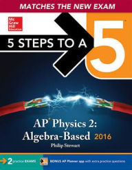 Title: 5 Steps to a 5 AP Physics 2: Algebra-Based 2016, Author: Christopher Bruhn