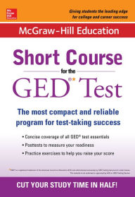 Title: McGraw-Hill Education Short Course for the GED Test, Author: McGraw-Hill Education