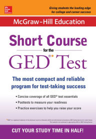 Title: McGraw-Hill Education Short Course for the GED Test, Author: McGraw Hill