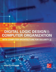 Title: Digital Logic Design and Computer Organization with Computer Architecture for Security / Edition 1, Author: Nikrouz Faroughi
