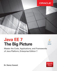 Title: Java EE 7: The Big Picture: The Big Picture, Author: Danny Coward