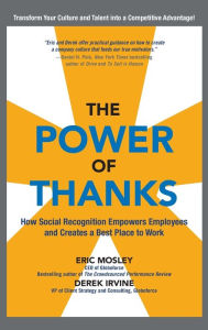 Title: The Power of Thanks: How Social Recognition Empowers Employees and Creates a Best Place to Work, Author: Derek Irvine