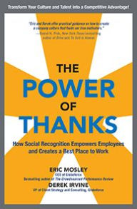 Title: The Power of Thanks: How Social Recognition Empowers Employees and Creates a Best Place to Work, Author: Eric Mosley