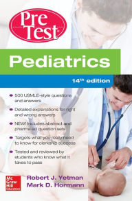 Title: Pediatrics PreTest Self-Assessment And Review, 14th Edition, Author: Robert J. Yetman