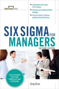 Title: Six Sigma for Managers, Second Edition (Briefcase Books Series) / Edition 2, Author: Greg Brue