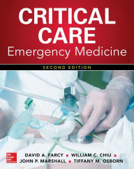 Title: Critical Care Emergency Medicine, Second Edition, Author: David A. Farcy