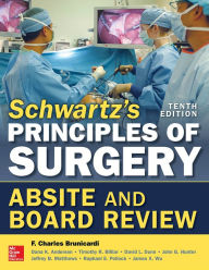 Title: Schwartz's Principles of Surgery ABSITE and Board Review, 10/e, Author: F. Charles Brunicardi