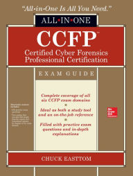 Title: CCFP Certified Cyber Forensics Professional All-in-One Exam Guide, Author: Chuck Easttom