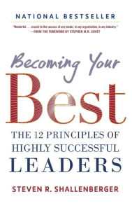 Title: Becoming Your Best: The 12 Principles of Highly Successful Leaders, Author: Steve Shallenberger