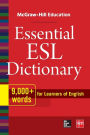 McGraw-Hill Education Essential ESL Dictionary: 9,000+ Words for Learners of English