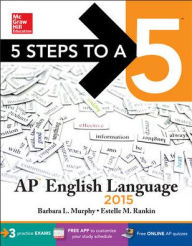 Title: 5 Steps to a 5 AP English Language, 2015 Edition, Author: Barbara L. Murphy