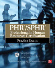 Title: PHR/SPHR Professional in Human Resources Certification Practice Exams / Edition 1, Author: Gabriella Parente-Neubert