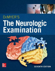 Title: DeMyer's The Neurologic Examination: A Programmed Text, Seventh Edition / Edition 7, Author: Jose Biller