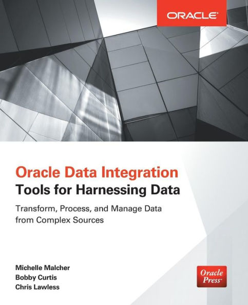 Oracle Data Integration: Tools for Harnessing Data / Edition 1