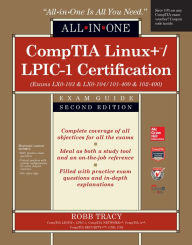 Title: CompTIA Linux+/LPIC-1 Certification All-in-One Exam Guide, Second Edition (Exams LX0-103 & LX0-104/101-400 & 102-400), Author: Robb H. Tracy