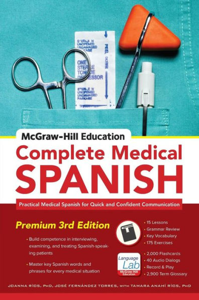 McGraw-Hill Education Complete Medical Spanish: Practical Medical Spanish for Quick and Confident Communication / Edition 3