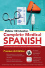 McGraw-Hill Education Complete Medical Spanish: Practical Medical Spanish for Quick and Confident Communication / Edition 3