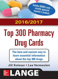 Title: McGraw-Hill's 2016/2017 Top 300 Pharmacy Drug Cards, Author: Jill M. Kolesar