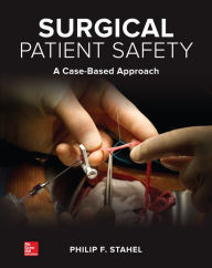 Title: Surgical Patient Safety: A Case-Based Approach, Author: Philip F. Stahel