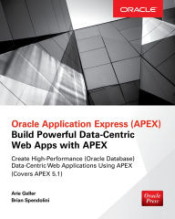 Title: Oracle Application Express: Build Powerful Data-Centric Web Apps with APEX, Author: Arie Geller