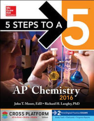 Title: 5 Steps to a 5 AP Chemistry 2016, Cross-Platform Edition, Author: John T. Moore