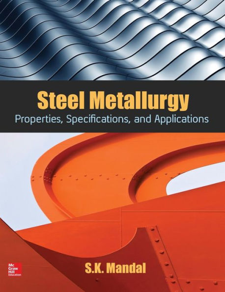 Steel Metallurgy: Properties, Specifications and Applications / Edition 1