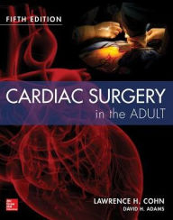 Title: Cardiac Surgery in the Adult Fifth Edition / Edition 5, Author: David H. Adams