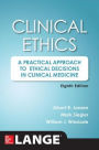 Clinical Ethics, 8th Edition: A Practical Approach to Ethical Decisions in Clinical Medicine, 8E