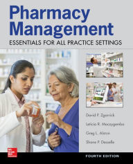 Title: Pharmacy Management: Essentials for All Practice Settings: Fourth Edition, Author: Shane P. Desselle