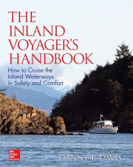 Title: The Inland Voyager's Handbook: How to Cruise the Inland Waterways in Safety and Comfort, Author: Danny L. Davis