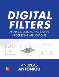 Title: Digital Filters: Analysis, Design, and Signal Processing Applications / Edition 1, Author: Andreas Antoniou