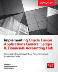 Title: Implementing Oracle Fusion General Ledger and Oracle Fusion Accounting Hub / Edition 1, Author: Nivas Ramanathan