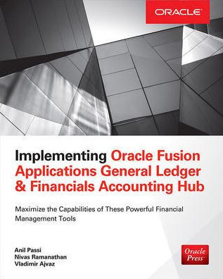 Implementing Oracle Fusion General Ledger and Oracle Fusion Accounting Hub / Edition 1