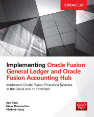 Title: Implementing Oracle Fusion General Ledger and Oracle Fusion Accounting Hub, Author: Anil Passi