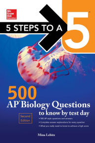 Title: McGraw-Hill Education 500 AP Biology Questions to Know by Test Day, 2nd edition, Author: Mina Lebitz