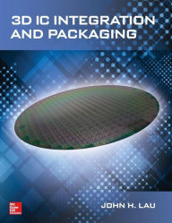 Title: 3D IC Integration and Packaging / Edition 1, Author: John H. Lau