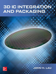 Title: 3D IC Integration and Packaging, Author: John H. Lau