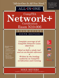 Title: CompTIA Network+ All-In-One Exam Guide, Sixth Edition (Exam N10-006), Author: Mike Meyers