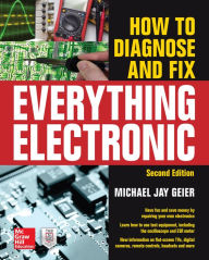 Title: How to Diagnose and Fix Everything Electronic, Second Edition, Author: Michael Jay Geier