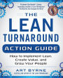 The Lean Turnaround Action Guide: How to Implement Lean, Create Value and Grow Your People
