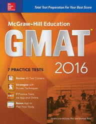 Title: McGraw-Hill Education GMAT 2016: Strategies + 8 Practice Tests + 11 Videos + 2 Apps, Author: Sandra Luna McCune