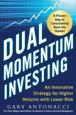 Dual Momentum Investing: An Innovative Strategy for Higher Returns with Lower Risk / Edition 1