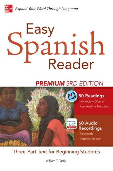 Easy Spanish Reader Premium, Third Edition: A Three-Part Reader for Beginning Students + 160 Minutes of Streaming Audio