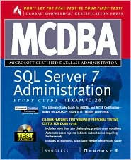 Mcdba SQL Server 7 Administration Study Guide (Book/CD-ROM Set)