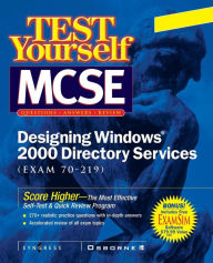 Title: Mcse Designing A Windows 2000 Directory Test Yourself Practice Exams (Exam 70-219), Author: Syngress Media Inc