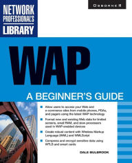 Title: WAP: A Beginner's Guide, Author: Dale Bulbrook