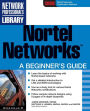 Nortel Networks: A Beginner's Guide