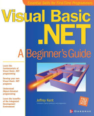 Title: Visual Basic.Net: A Beginner's Guide, Author: Jeff Kent