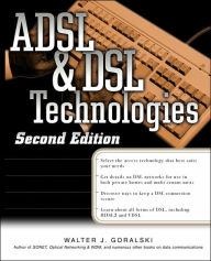 Title: ADSL and DSL Technologies / Edition 2, Author: Walter J Goralski